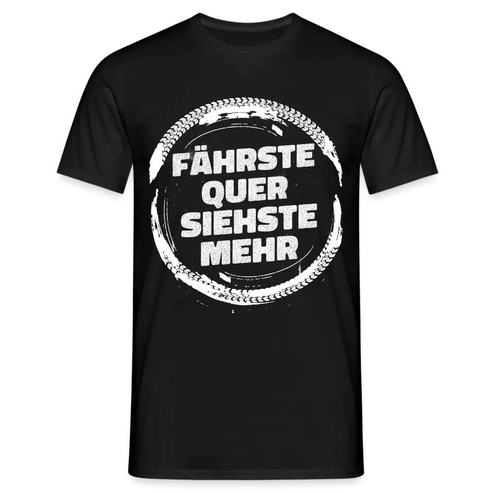 Fhrste quer siehste mehr Lustiges T-Shirt